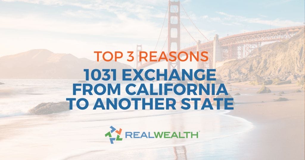 Article Header Image: Top 3 Reasons To do a 1031 Exchange from California To Another State
