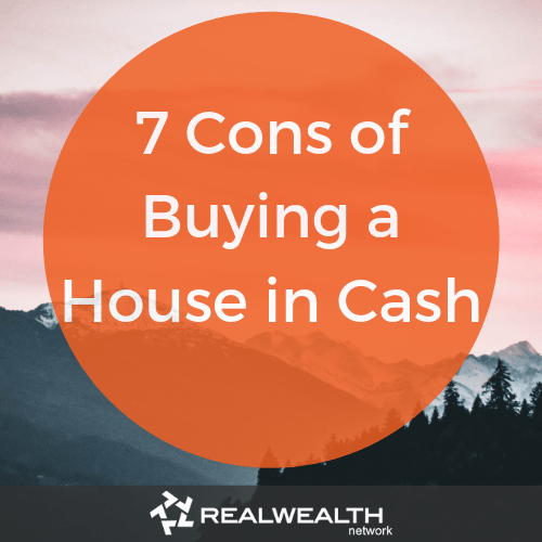 7 cons of buying a house in cash image