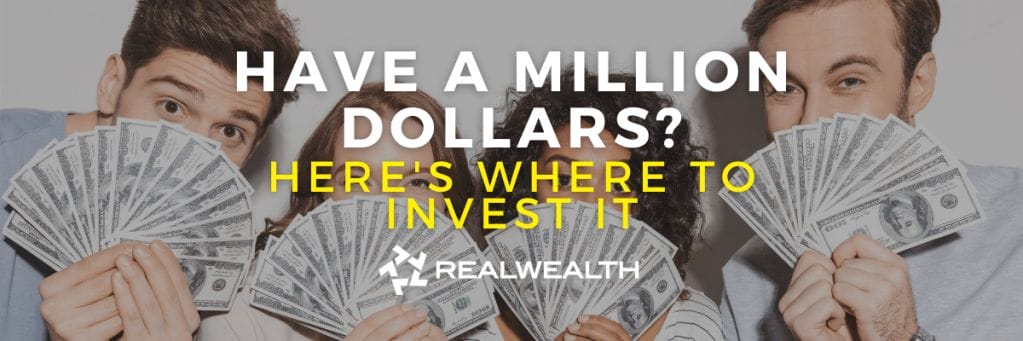 Header Image for Article: 8 Great Ways To Invest a Million Dollars
