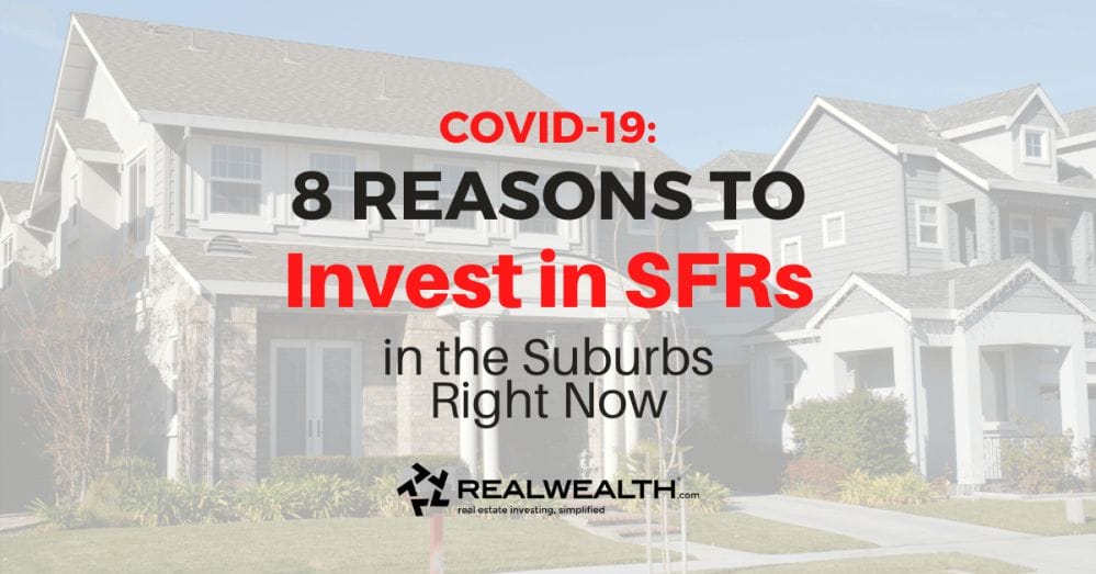 Featured Image for Article - 8 Reasons to Invest in SFRs in the Suburbs Right Now [COVID-19 Guide]