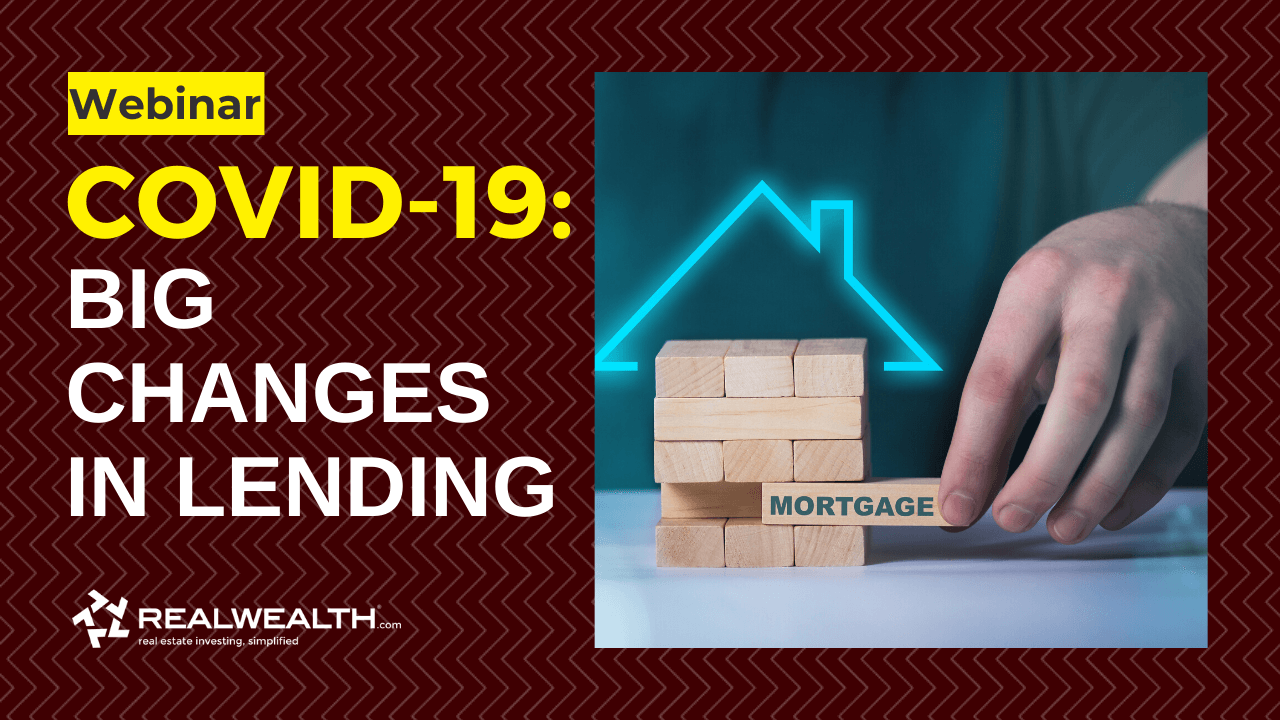 Big Changes in Lending During COVID-19 & What It Means for Landlords WEBINAR