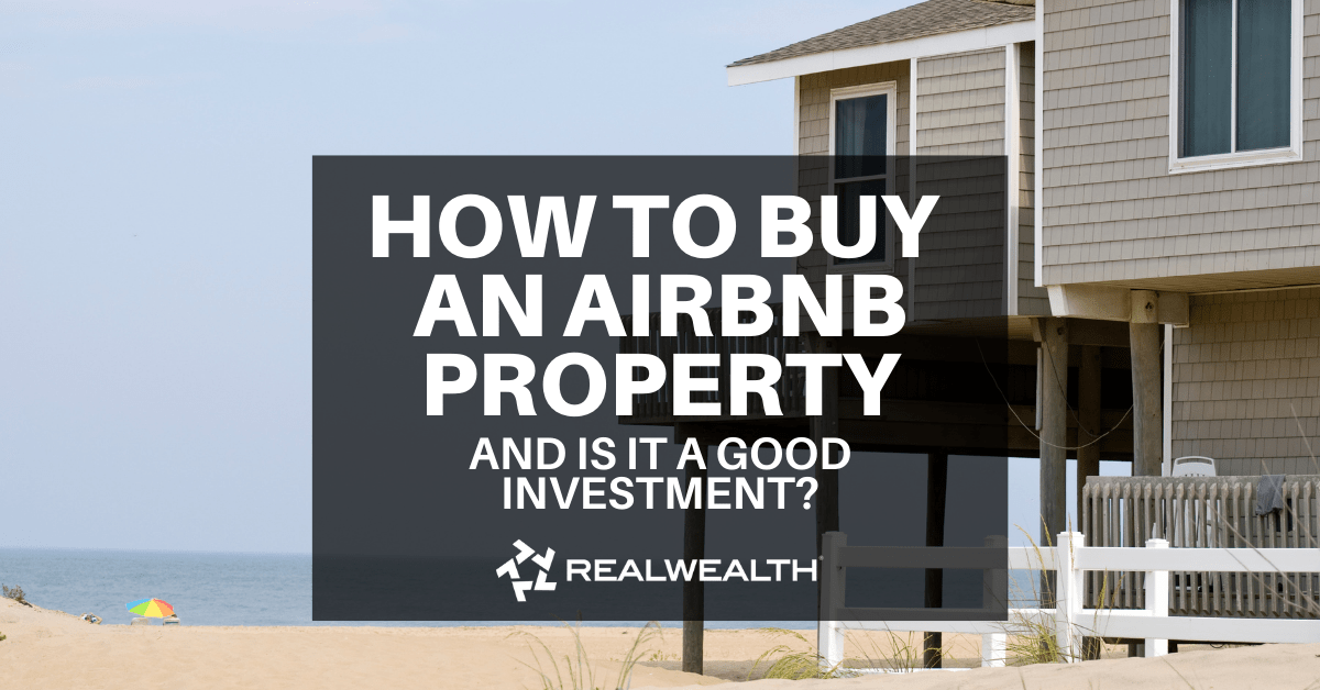 How To Buy Airbnb Properties & Is It A Good Investment Article
