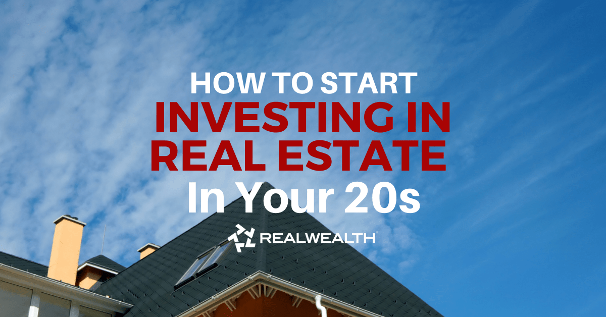 How To Start Investing in Real Estate in Your 20s