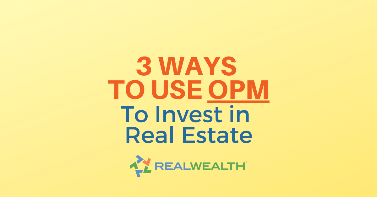 How To Invest in Real Estate with Other People's Money Featured Image for Article