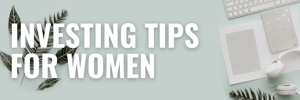 Investing tips for women - how to plan your finances