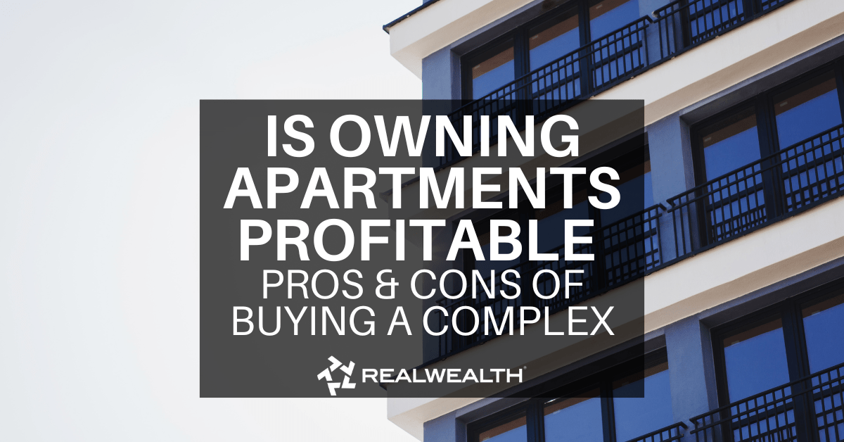 Is Owning Apartments Profitable: Pros & Cons of Buying an Apartment Complex Article