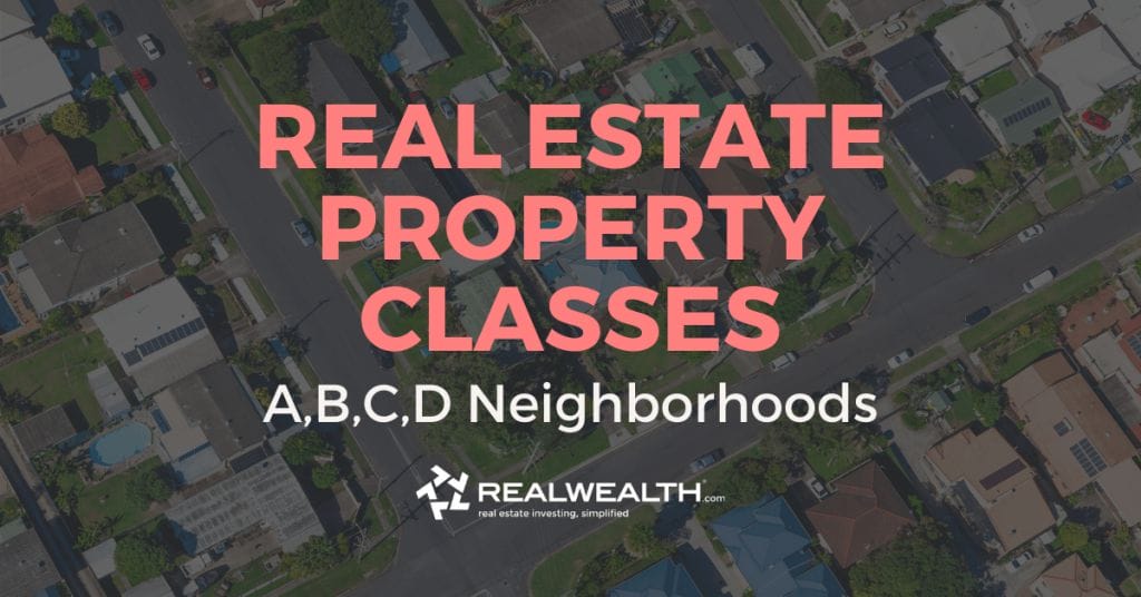 Property Classes in Real Estate: A,B,C,D Neighborhoods Explained