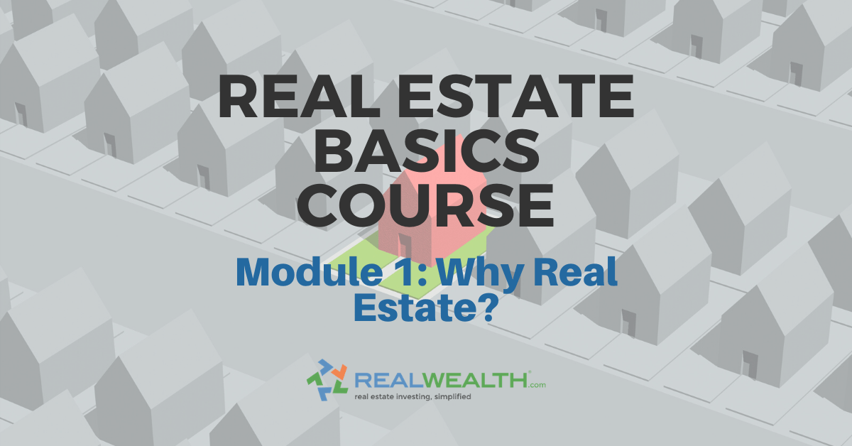 Featured Image for Article - Real Estate Basics Course Module 1: Why Real Estate