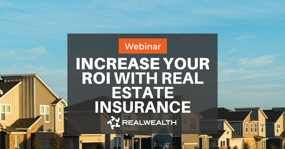How To Increase Your ROI with Real Estate Insurance Webinar