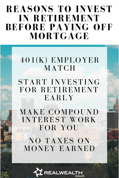 Reasons to Invest in Retirement Before Paying Off Mortgage