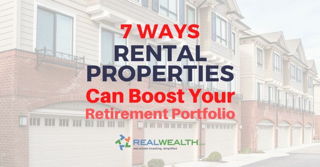 7 Ways Rental Properties Can Boost Retirement Portfolio Article
