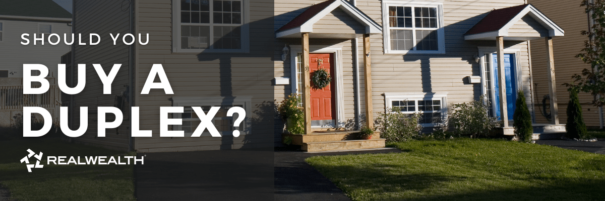 Should You Buy a Duplex Article for Real Estate Investors