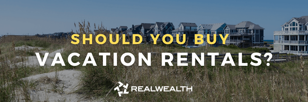 Should You Buy Vacation Rental Property?