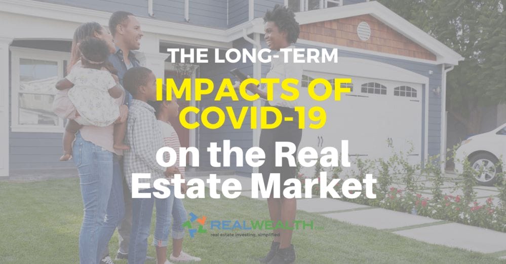Featured Image for Article - The Long Term Impacts of COVID 19 on the Real Estate Market [Free Investor Guide]