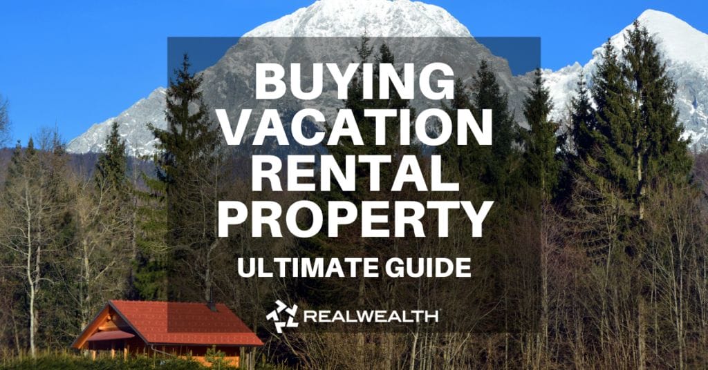 The Ultimate Guide To Buying Vacation Rental Property Featured Image