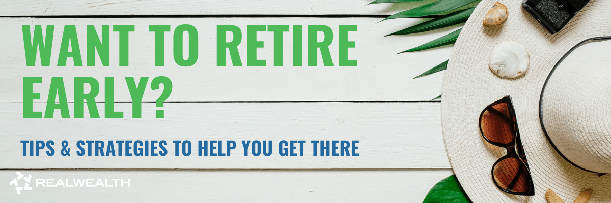 How to retire early at age 40, 55, 60+