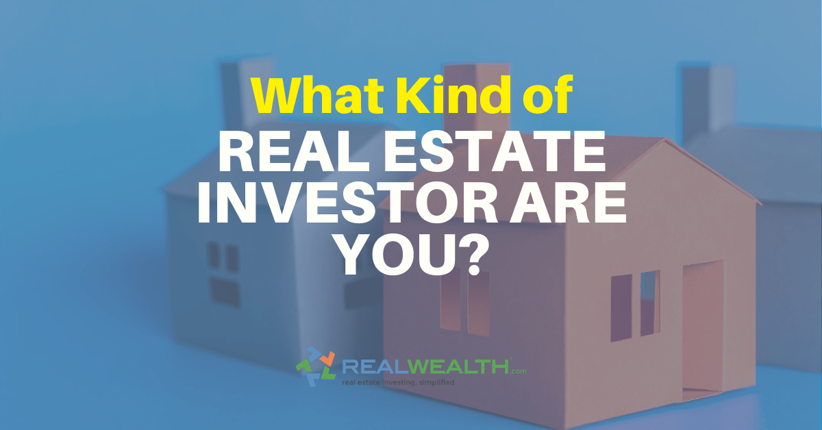 Featured Image for Article - What Kind Of Real Estate Investor Are You