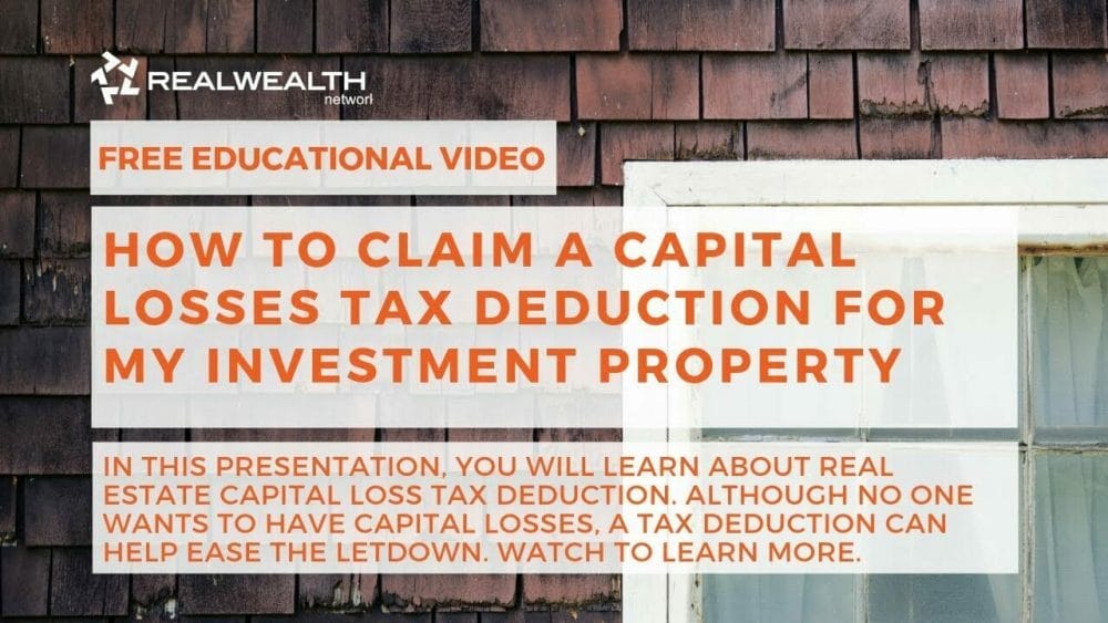 How to Claim a Capital Losses Tax Deduction for my Investment Property