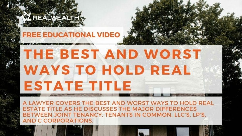 The Best and Worst Ways to Hold Real Estate Title