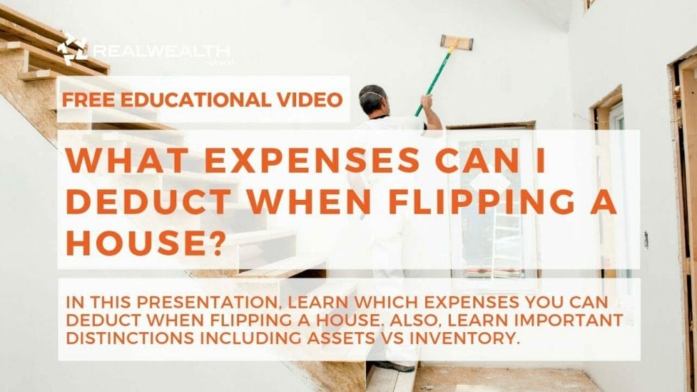 What Expenses Can I Deduct When Flipping a House?